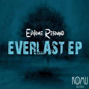 Epitome Resound, Everlast, download ,zip, zippyshare, fakaza, EP, datafilehost, album, mp3, download, datafilehost, fakaza, Gospel Songs, Gospel, Gospel Music, Christian Music, Christian Songs, Afro Tech, Deep Tech