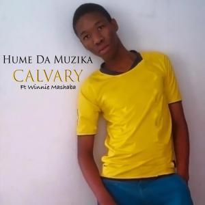 Hume Da Muzika, Calvary, Winnie Mashaba, mp3, download, datafilehost, fakaza, Afro House, Afro House 2019, Afro House Mix, Afro House Music, Afro Tech, House Music