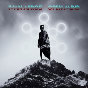 Ivan Afro5, Open Mind, mp3, download, datafilehost, fakaza, Deep House Mix, Deep House, Deep House Music, Deep Tech, Afro Deep Tech, House Music