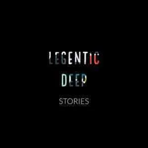 Legentic Deep, Stories (Original Mix), mp3, download, datafilehost, fakaza, Afro House, Afro House 2019, Afro House Mix, Afro House Music, Afro Tech, House Music