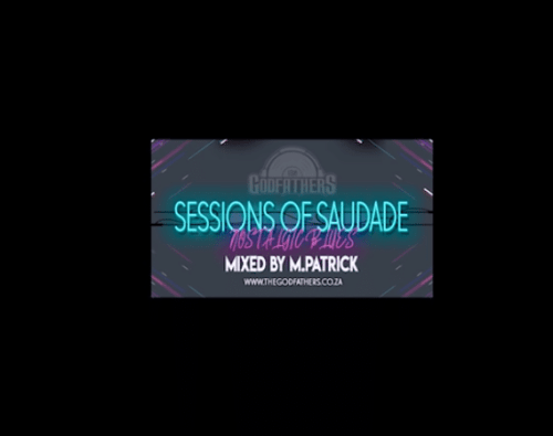 M.Patrick, Sessions of Saudade, Nostalgic Blues, mp3, download, datafilehost, fakaza, Afro House, Afro House 2019, Afro House Mix, Afro House Music, Afro Tech, House Music