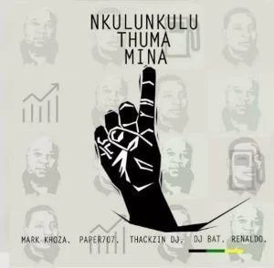 Mark Khoza, ThackzinDJ, Dj Paper707, DJ Bat, Renaldo, Nkulunkulu Thuma Mina, mp3, download, datafilehost, fakaza, Afro House, Afro House 2019, Afro House Mix, Afro House Music, Afro Tech, House Music, Amapiano, Amapiano Songs, Amapiano Music