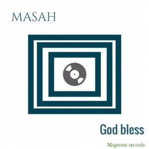 Masah, God Bless, Original Mix, mp3, download, datafilehost, fakaza, House, House 2019, House Mix, House Music, Afro Tech, House Music
