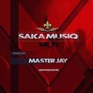 Master Jay, SakaSaka MusiQ Vol. 10, download ,zip, zippyshare, fakaza, EP, datafilehost, album, Afro House, Afro House 2019, Afro House Mix, Afro House Music, Afro Tech, House Music, Amapiano, Amapiano Songs, Amapiano Music