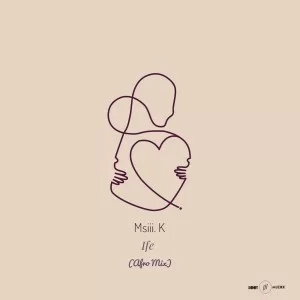 Msiii.K, Ife, Afro Mix, mp3, download, datafilehost, fakaza, Afro House, Afro House 2019, Afro House Mix, Afro House Music, Afro Tech, House Music
