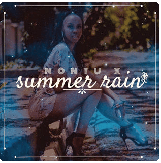 Nontu X, Summer Rain, mp3, download, datafilehost, fakaza, Afro House, Afro House 2019, Afro House Mix, Afro House Music, Afro Tech, House Music