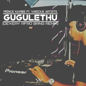 Prince Kaybee ,Gugulethu, De’KeaY Afro Bang Mix, mp3, download, datafilehost, fakaza, Afro House, Afro House 2019, Afro House Mix, Afro House Music, Afro Tech, House Music