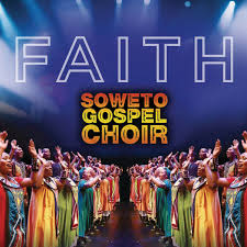Soweto Gospel Choir, Faith, download ,zip, zippyshare, fakaza, EP, datafilehost, album, Gospel Songs, Gospel, Gospel Music, Christian Music, Christian Songs