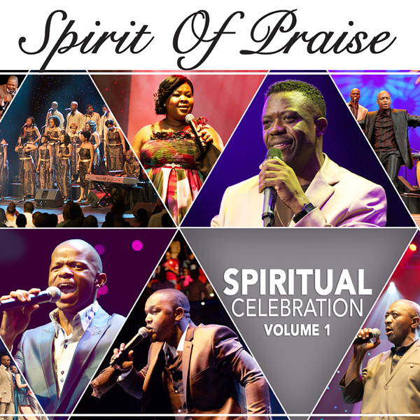 Spirit of Praise, Spiritual Celebration Vol 1, download ,zip, zippyshare, fakaza, EP, datafilehost, album, Gospel Songs, Gospel, Gospel Music, Christian Music, Christian Songs