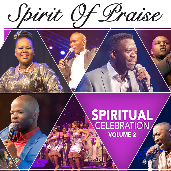 Spirit of Praise, Spiritual Celebration, Vol. 2, download ,zip, zippyshare, fakaza, EP, datafilehost, album, Gospel Songs, Gospel, Gospel Music, Christian Music, Christian Songs