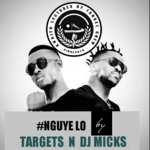 Targets, DJ Micks, Nguye Lo (Gqom), mp3, download, datafilehost, fakaza, Gqom Beats, Gqom Songs, Gqom Music, Gqom Mix, House Music