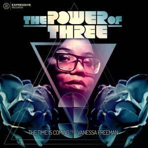The Power Of Three, Vanessa Freeman, The Time Is Coming, Atjazz ‘Love Soul’ Remix, mp3, download, datafilehost, fakaza, Soulful House Mix, Soulful House, Soulful House Music, House Music