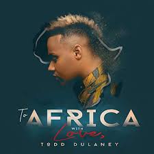Todd Dulaney, To Africa with Love (Live), download ,zip, zippyshare, fakaza, EP, datafilehost, album, Gospel Songs, Gospel, Gospel Music, Christian Music, Christian Songs