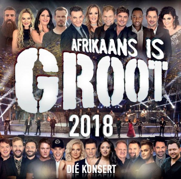 Various Artists, Afrikaans Is Groot, Afrikaans Is Groot 2018 Die Konsert (Live At Time Square Sun Arena, Menlyn Maine / 2018), download ,zip, zippyshare, fakaza, EP, datafilehost, album, Afrikaans, Afrikaans 2018, Afrikaans Music, Afrikaans Songs