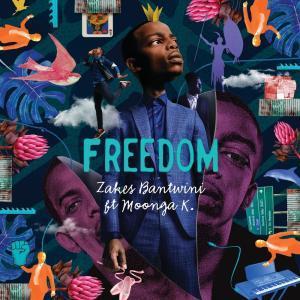 Zakes Bantwini, Freedom, Moonga K, mp3, download, datafilehost, fakaza, Afro House, Afro House 2019, Afro House Mix, Afro House Music, Afro Tech, House Music