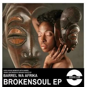 Barrel Wa Afrika, Broken Soul, download ,zip, zippyshare, fakaza, EP, datafilehost, album, Afro House, Afro House 2019, Afro House Mix, Afro House Music, Afro Tech, House Music