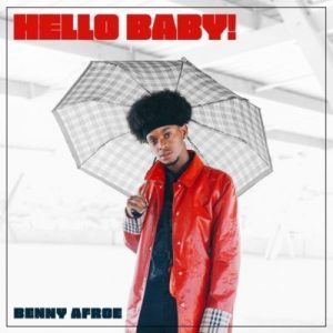 Benny Afroe, Hello Baby!, mp3, download, datafilehost, fakaza, Afro House, Afro House 2019, Afro House Mix, Afro House Music, Afro Tech, House Music