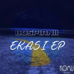 BosPianii, Ekasi, download ,zip, zippyshare, fakaza, EP, datafilehost, album, Afro House, Afro House 2019, Afro House Mix, Afro House Music, House Music, Amapiano, Amapiano 2019, Amapiano Mix, Amapiano Music