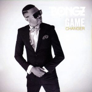 DJ Bongz, Game Changer, download ,zip, zippyshare, fakaza, EP, datafilehost, album, Hiphop, Hip hop music, Hip Hop Songs, Hip Hop Mix, Hip Hop, Rap, Rap Music