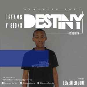 Demented Soul, Dreams,Visions, Destiny, 13th Edition, mp3, download, datafilehost, fakaza, Afro House, Afro House 2019, Afro House Mix, Afro House Music, Afro Tech, House Music