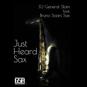 DJ General Slam, Just Heard Sax, C’buda m Revisit Remix, Bruno Soares Sax, mp3, download, datafilehost, fakaza, Afro House, Afro House 2019, Afro House Mix, Afro House Music, Afro Tech, House Music