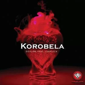 Dosline, Korobela, Leehleza, mp3, download, datafilehost, fakaza, Afro House, Afro House 2019, Afro House Mix, Afro House Music, Afro Tech, House Music, Amapiano, Amapiano Songs, Amapiano Music