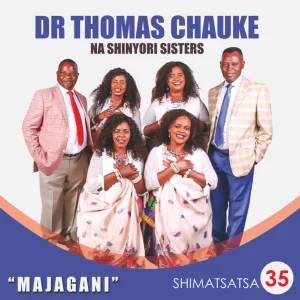 Dr. Thomas Chauke Na Shinyori Sisters, Majagani-Shimatsatsa No 35, download ,zip, zippyshare, fakaza, EP, datafilehost, album, Kwaito Songs, Kwaito, Kwaito Mix, Kwaito Music, Kwaito Classics