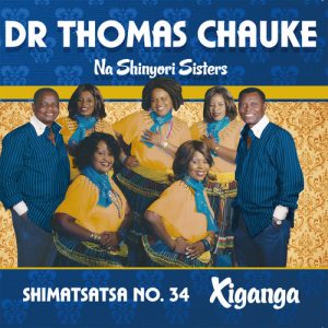 Dr. Thomas Chauke Na Shinyori Sisters, Shimatsatsa, No. 34: Xiganga, download ,zip, zippyshare, fakaza, EP, datafilehost, album, Kwaito Songs, Kwaito, Kwaito Mix, Kwaito Music, Kwaito Classics