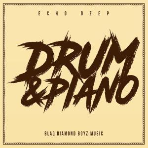 Echo Deep, Drum & Piano, mp3, download, datafilehost, fakaza, Afro House, Afro House 2019, Afro House Mix, Afro House Music, Afro Tech, House Music