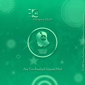 Ethiopian Chyld, ARE YOU READY, ORIGINAL MIX, mp3, download, datafilehost, fakaza, Afro House, Afro House 2019, Afro House Mix, Afro House Music, Afro Tech, House Music