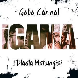 Gaba Cannal, Dladla Mshunqisi, Igama, Bongo, Pusk, mp3, download, datafilehost, fakaza, Afro House, Afro House 2019, Afro House Mix, Afro House Music, Afro Tech, House Music