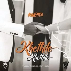 Kwesta, Khethile Khethile, Makwa, Tshego AMG, Thee Legacy, mp3, download, datafilehost, fakaza, Afro House, Afro House 2019, Afro House Mix, Afro House Music, Afro Tech, House Music