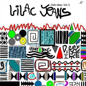 Lilac Jeans, Club Vibes, Vol. 5, download ,zip, zippyshare, fakaza, EP, datafilehost, album, Afro House, Afro House 2019, Afro House Mix, Afro House Music, Afro Tech, House Music