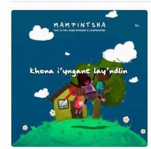 Mampintsha , Khon’iyingane Layndlini, DJ Tira, Babes Wodumo,  CampMasters, mp3, download, datafilehost, fakaza, Afro House, Afro House 2018, Afro House Mix, Afro House Music, Afro Tech, House Music