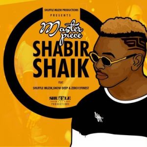Masterpiece, Shabir Shaik, Shuffle Muzik, Snowdeep, Zero21s Finest, mp3, download, datafilehost, fakaza, Afro House, Afro House 2019, Afro House Mix, Afro House Music, Afro Tech, House Music