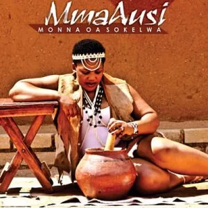 Mma Ausi, Monna Oa Sokelwa, download ,zip, zippyshare, fakaza, EP, datafilehost, album, Maskandi Songs, Maskandi, Maskandi Mix, Maskandi Music, Maskandi Classics