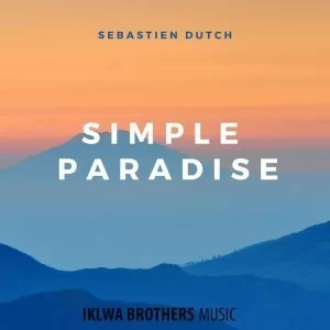 Sebastien Dutch, Simple Paradise, download ,zip, zippyshare, fakaza, EP, datafilehost, album, Afro House, Afro House 2019, Afro House Mix, Afro House Music, Afro Tech, House Music