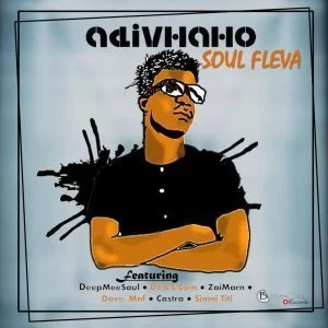 Soul Fleva, Adivhaho, download ,zip, zippyshare, fakaza, EP, datafilehost, album, Afro House, Afro House 2019, Afro House Mix, Afro House Music, Afro Tech, House Music