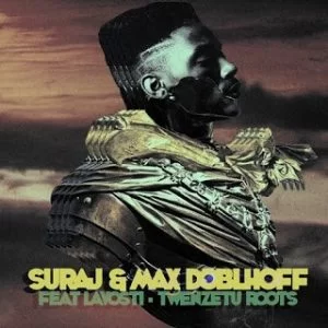 Suraj, Max Doblhoff, Twenzetu , Roots Mix, Lavosti, mp3, download, datafilehost, fakaza, Afro House, Afro House 2019, Afro House Mix, Afro House Music, Afro Tech, House Music