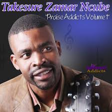 Takesure Zamar Ncube, Praise Addicts Vol. 1, Praise Addicts, download ,zip, zippyshare, fakaza, EP, datafilehost, album, Gospel Songs, Gospel, Gospel Music, Christian Music, Christian Songs