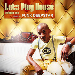 Various Artists, Let's Play House, Vol. 1 (Mixed By Funk Deepstar), Funk Deepstar, download ,zip, zippyshare, fakaza, EP, datafilehost, album, Deep House Mix, Deep House, Deep House Music, Deep Tech, Afro Deep Tech, House Music