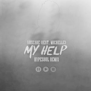 Vuscare, My Help, Hypesoul Remix, Michelle, mp3, download, datafilehost, fakaza, Deep House Mix, Deep House, Deep House Music, Deep Tech, Afro Deep Tech, House Music