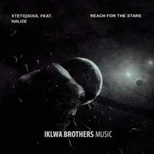 XtetiQsoul, Reach For The Stars, Nalize, download ,zip, zippyshare, fakaza, EP, datafilehost, album, Afro House, Afro House 2019, Afro House Mix, Afro House Music, Afro Tech, House Music