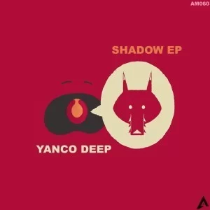 Yanco Deep, Shadow, download ,zip, zippyshare, fakaza, EP, datafilehost, album, Afro House, Afro House 2019, Afro House Mix, Afro House Music, Afro Tech, House Music