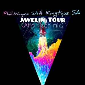 Phil-Wayne SA, Kingtips SA, Javelin Tour , fro Tech Mix, mp3, download, datafilehost, fakaza, Afro House, Afro House 2019, Afro House Mix, Afro House Music, Afro Tech, House Music