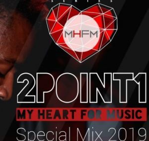 2Point1, My Heart For Music, Special Mix 2019, mp3, download, datafilehost, fakaza, Afro House, Afro House 2019, Afro House Mix, Afro House Music, Afro Tech, House Music