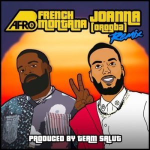 Afro B, French Montana, Joanna Remix, mp3, download, datafilehost, fakaza, Afro House, Afro House 2019, Afro House Mix, Afro House Music, Afro Tech, House Music