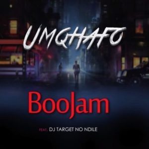 BooJam, Umqhafo, DJ Target no Ndile, mp3, download, datafilehost, fakaza, Gqom Beats, Gqom Songs, Gqom Music, Gqom Mix, House Music