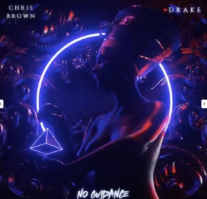 Chris Brown, Drake, No Guidance, mp3, download, datafilehost, fakaza, Hiphop, Hip hop music, Hip Hop Songs, Hip Hop Mix, Hip Hop, Rap, Rap Music