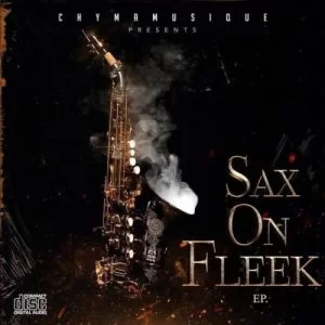 Chymamusique, Sax On Fleek, download ,zip, zippyshare, fakaza, EP, datafilehost, album, Soulful House Mix, Soulful House, Soulful House Music, House Music
